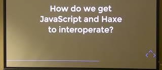 Demystifying Haxe to JavaScript - Philippe Elsass