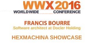 hexMachina showcase at WWX2016 by Francis Bourr